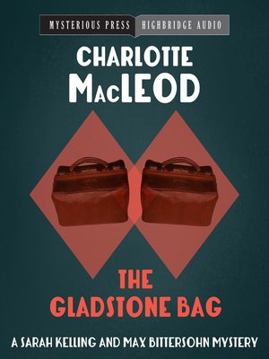 The Gladstone Bag - Audiobook